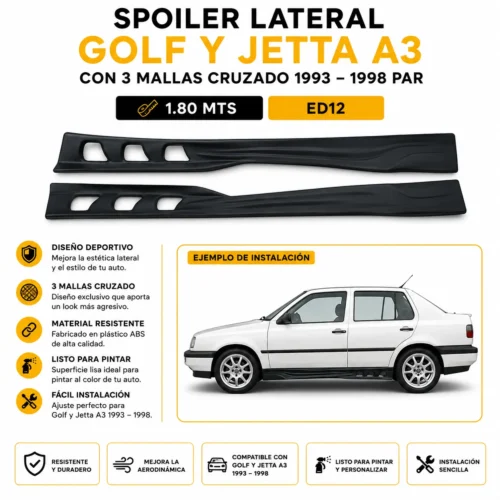 ED12 Spoiler lateral Golf y Jetta A3 con 3 mallas cruzado 1993 — 1998 par 1.80 MTS